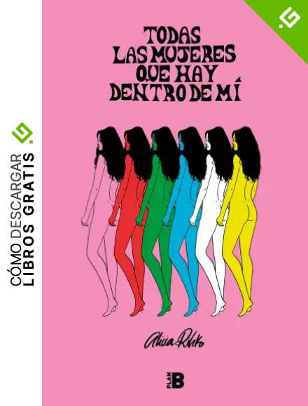 Todas las mujeres que hay dentro de m&iacute; (Plan B)