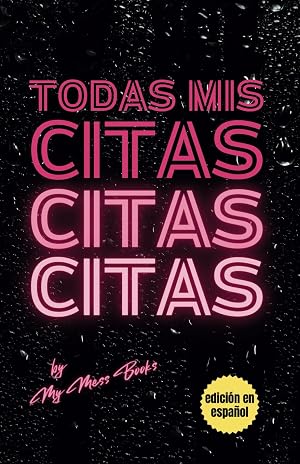 Todas Mis Citas: My Dirty Dirty Dates | Edici&oacute;n En Espa&ntilde;ol