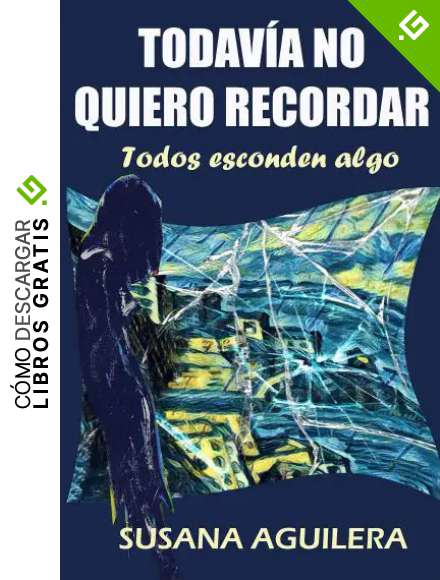 Todav&iacute;a no quiero recordar: Suspense psicol&oacute;gico, misterio y rom&aacute;ntico