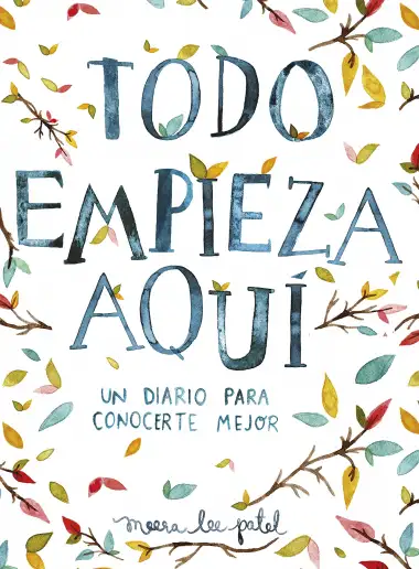 Todo empieza aqu&iacute;: Un diario para conocerte mejor (Obras diversas)