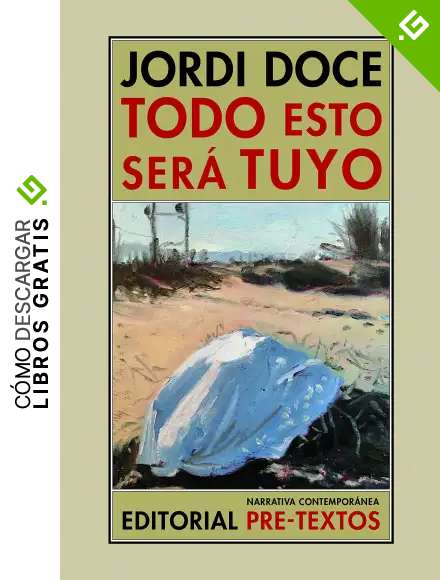 Todo esto ser&aacute; tuyo: Cuaderno de notas 2014-2019: 1714 (Narrativa Contempor&aacute;nea)