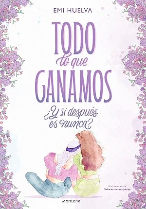 Todo lo que ganamos: &iquest;y si despu&eacute;s es nunca? (Montena)