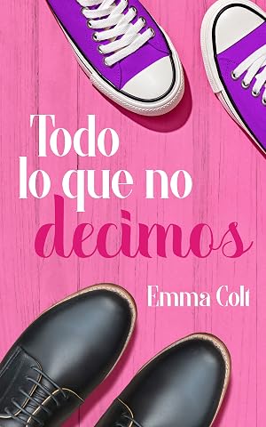 Todo lo que no decimos: una comedia rom&aacute;ntica contempor&aacute;nea (Eventos Luxe n&ordm; 1)