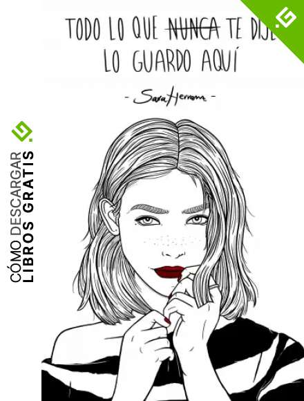Todo lo que nunca te dije lo guardo aqu&iacute; (Ilustraci&oacute;n)