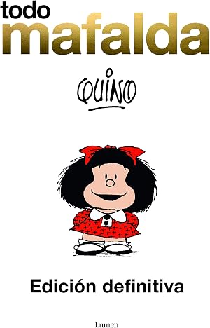 Todo Mafalda. Edici&oacute;n Especial Aniversario 1964-2014 (Edici&oacute;n en Espa&ntilde;ol) (Lumen Gr&aacute;fica)