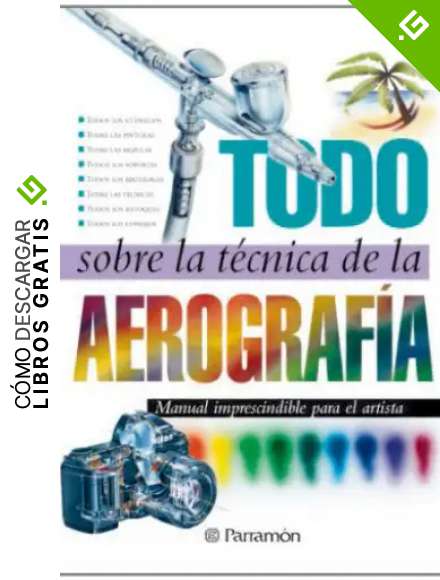 Todo sobre la t&eacute;cnica de la aerograf&iacute;a