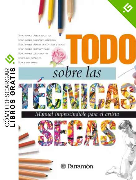 Todo sobre las t&eacute;cnicas secas (Todo sobre la t&eacute;cnica)