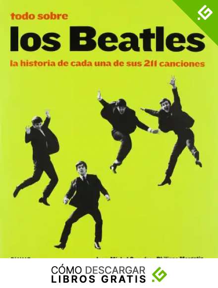 Todo sobre los Beatles: La historia de cada una de sus 211 canciones