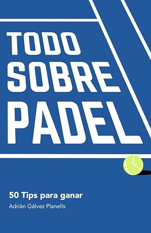 TODO SOBRE P&Aacute;DEL: 50 TIPS PARA GANAR