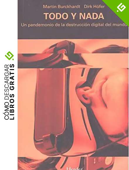Todo y nada. Un pandemonio de la destrucci&oacute;n digital del mundo