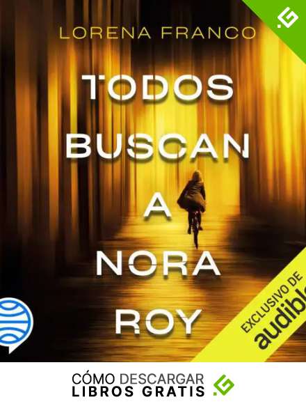 Todos buscan a Nora Roy