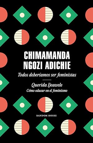 Todos deber&iacute;amos ser feministas / Querida Ijeawele. C&oacute;mo educar en el feminismo: Todos deber&iacute;amos ser feministas/ Querida Ijeawele. C&oacute;mo educar en el feminismo (Random House)
