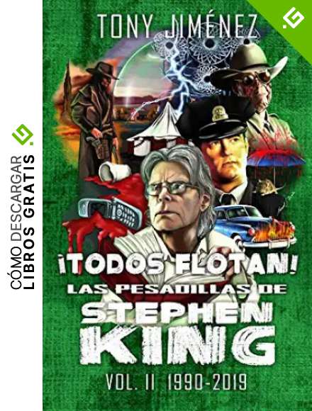 &iexcl;Todos flotan! Las pesadillas de Stephen King Vol. II (1990-2019)