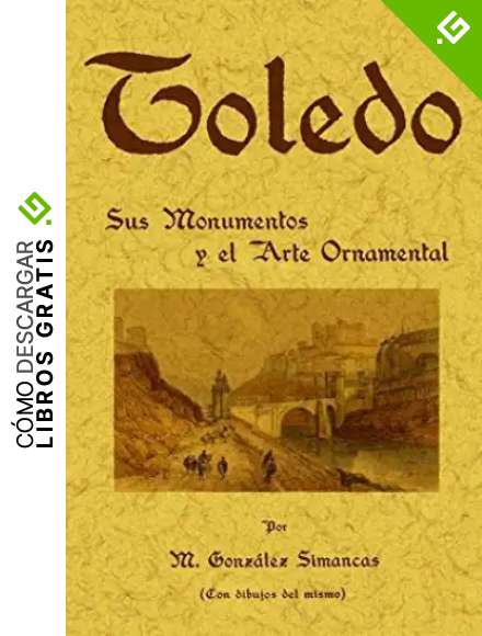 Toledo : sus monumentos y el arte ornamental