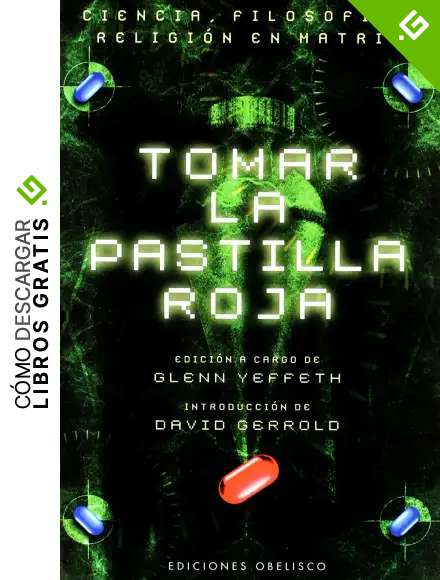 Tomar la pastilla roja: Ciencia, filosof&iacute;a y religi&oacute;n en Matrix (ESTUDIOS Y DOCUMENTOS)