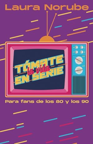 T&oacute;mate la vida en serie: Para fans de los 80 y los 90