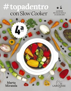 #Topadentro con Slow cooker: Las recetas m&aacute;s f&aacute;ciles con olla de cocci&oacute;n lenta (LAROUSSE - Libros Ilustrados/ Pr&aacute;cticos)