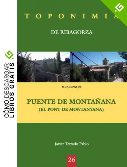 Toponimia de Ribagorza. Municipio de Puente de Monta&ntilde;ana