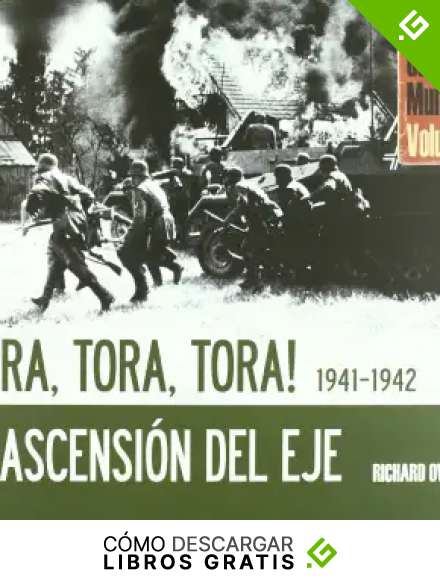 Tora, Tora, Tora-La ascensi&oacute;n del eje (TESOROS DE LA HISTORIA)