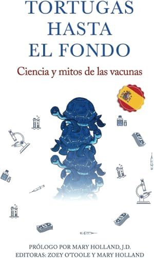 TORTUGAS HASTA EL FONDO: Ciencia y mitos de las vacunas