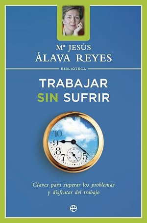 Trabajar sin sufrir (Bolsillo (la Esfera))