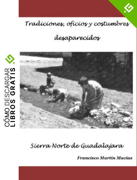 Tradiciones, oficios y costumbres desaparecidos: Sierra Norte de Guadalajara: 6