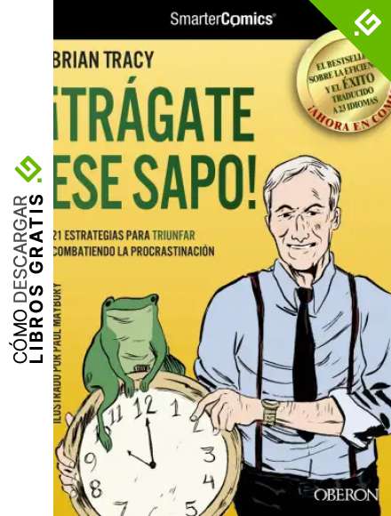 &iexcl;Tr&aacute;gate ese sapo! 21 estrategias para TRIUNFAR combatiendo la procrastinaci&oacute;n (Singulares (anaya))