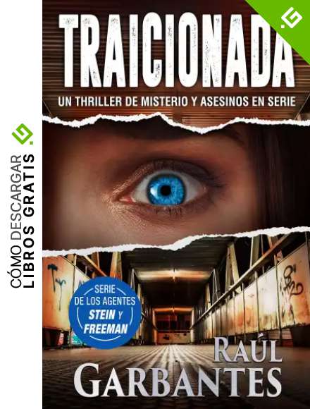 Traicionada: Un thriller de misterio y asesinos en serie (Agentes del FBI Julia Stein y Hans Freeman n&ordm; 3)