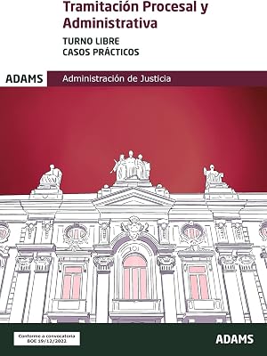 Tramitaci&oacute;n procesal y administrativa. Turno libre casos pr&aacute;cticos: 5 (el Cuerpo de Tramitaci&oacute;n Procesal y Administrativa por el turno libre)
