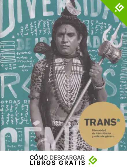 Trans: diversidad de identidades y roles de g&eacute;nero