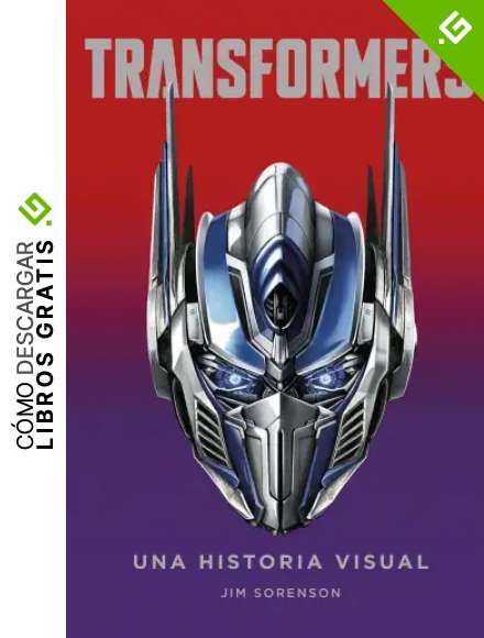TRANSFORMERS. UNA HISTORIA VISUAL