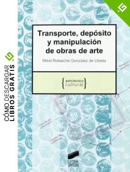 Transporte, dep&oacute;sito y manipulaci&oacute;n de obras de arte (Patrimonio cultural n&ordm; 6)