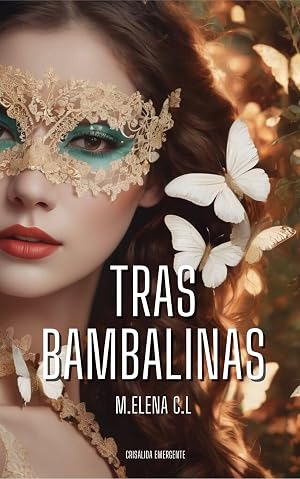 Tras Bambalinas: Una novela rom&aacute;ntica de mujer empoderada con una buena dosis de erotismo
