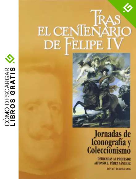 Tras el centenario de Felipe IV: Jornadas de Iconograf&iacute;a y Coleccionismo, celebrada en Madrid del 5 al 7 de abril de 2006
