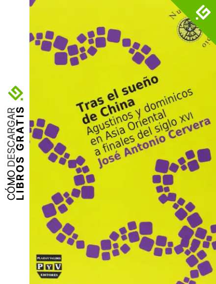 TRAS EL SUE&Ntilde;O DE CHINA.: AGUSTINOS Y DOMINICOS EN ASIA ORIENTAL A FINALES DEL SIGLO XVI (Nuevo Astrolabio)