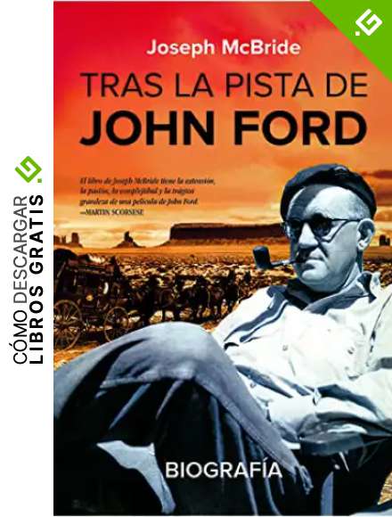 Tras la pista de John Ford: Biograf&iacute;a