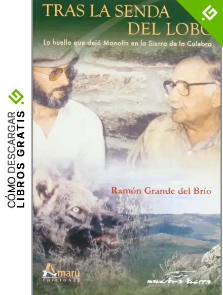 Tras la senda del lobo. La senda que dejo Manolin en la Sierra de la Culebra (Nuestra Tierra)