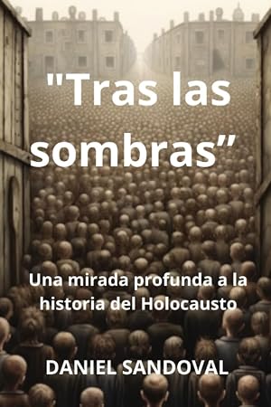 "Tras las sombras&rdquo;: Una mirada profunda a la historia del Holocausto