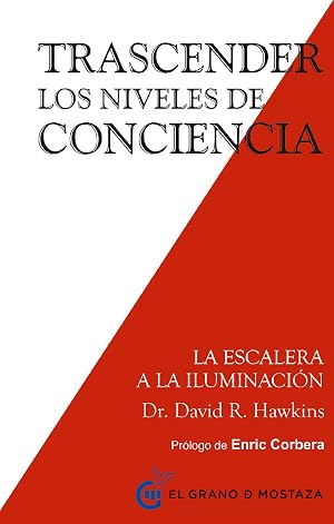 Trascender Los Niveles De Conciencia. La Escalera A La Iluminaci&oacute;n (Inspirados a un curso de milagros)