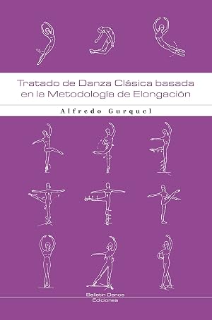 Tratado de Danza Cl&aacute;sica: Basada en la metodolog&iacute;a de elongaci&oacute;n