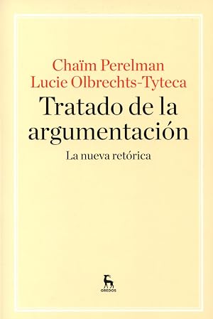 Tratado de la argumentaci&oacute;n. La Nueva Ret&oacute;rica (MANUALES)