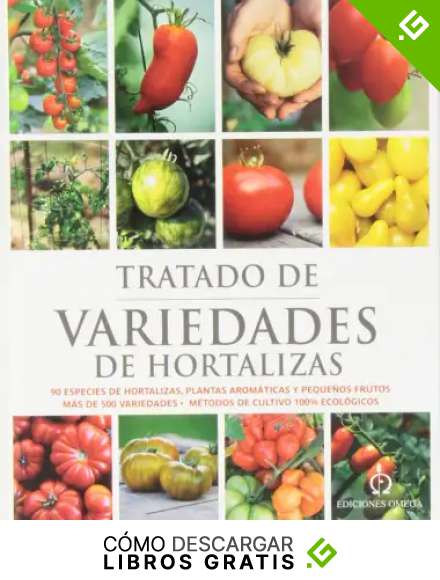 TRATADO DE VARIEDADES DE HORTALIZAS (GUIAS DEL NATURALISTA - HORTICULTURA)