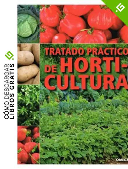 TRATADO PR&Aacute;CTICO DE HORTICULTURA (GUIAS DEL NATURALISTA-HORTICULTURA)