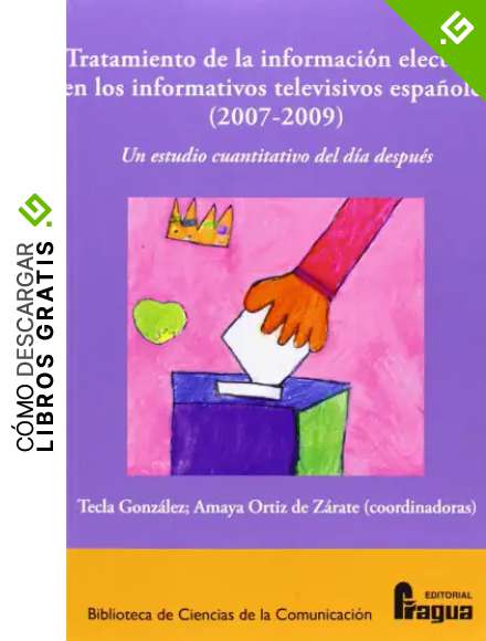 Tratamiento De La Informaci&oacute;n Electoral En Los Informativos Televisivos Espa&ntilde;oles (2007-2009)