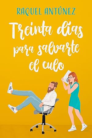 Treinta días para salvarte el culo (Comedia romántica) (Segundas Oportunidades nº 1)