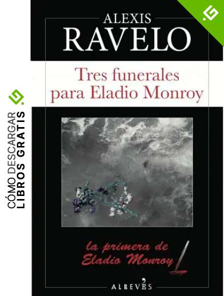 Tres funerales para Eladio Monroy (Serie Eladio Monroy n&ordm; 1)
