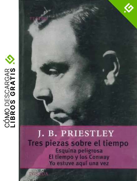 Tres Piezas Sobre El Tiempo -Esquina Peligrosa/Tiempo Y Conway/Yo Estuve Aqui (Gran Teatro)