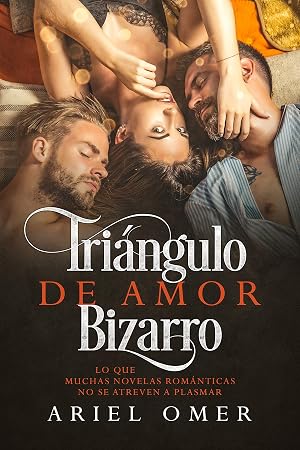 Tri&aacute;ngulo de Amor Bizarro: Lo que muchas novelas rom&aacute;nticas no se atreven a plasmar