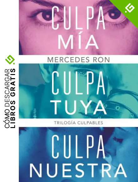 Trilog&iacute;a Culpables (pack con: Culpa m&iacute;a | Culpa tuya | Culpa nuestra)