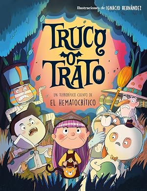 Truco o trato: Un cuento de Halloween terror&iacute;ficamente divertido (Cuentos infantiles)